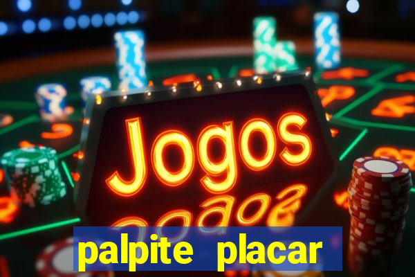 palpite placar exato de hoje